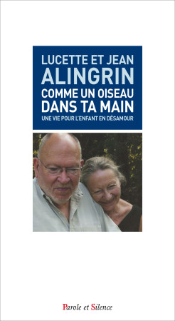 COMME UN OISEAU DANS TA  MAIN - Jean Alingrin - PAROLE SILENCE