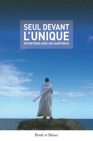 SEUL DEVANT L-UNIQUE - Jacques Dupont - PAROLE SILENCE