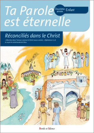 TA PAROLE EST ETERNELLE - DEUXIEME ANNEE - ENFANT - Anne-Laure Anne-Laure Michon - Olivier Teilhard de Chardin - PAROLE SILENCE