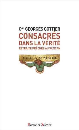 CONSACRES DANS LA VERITE / POCHE - Georges Cottier - PAROLE SILENCE