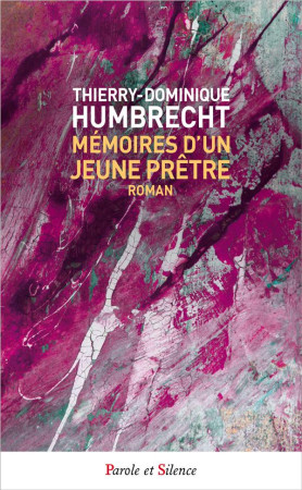 MEMOIRES D'UN JEUNE PRETRE - HUMBRECHT THIERRY. - PAROLE SILENCE