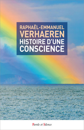 HISTOIRE D UNE CONSCIENCE - Raphael-Emmanuel Verhaeren - PAROLE SILENCE