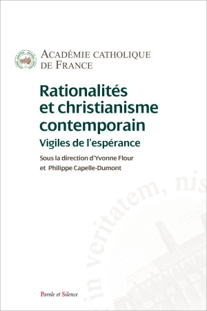 RATIONALITE ET CHRISTIANISME CONTEMPORAIN -  Académie Catholique de France - PAROLE SILENCE