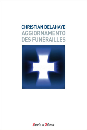 AGGIORNAMENTO DES FUNERAILLES (L-) - Christian Delahaye - PAROLE SILENCE