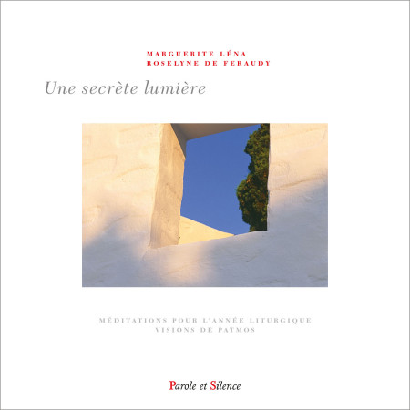 UNE SECRETE LUMIERE - Marguerite Lena - PAROLE SILENCE