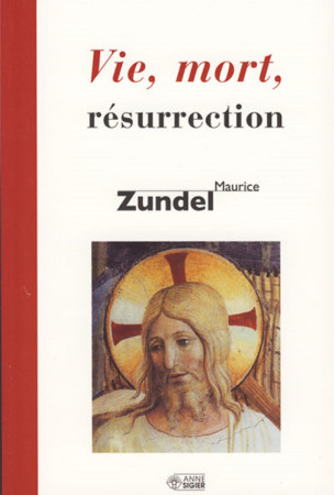 VIE MORT RESURRECTION - M ZUNDEL - MEDIASPAUL