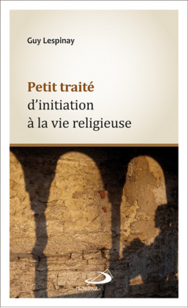 PETIT TRAITE D-INITIATION A LA VIE RELIGIEU SE - G LESPINAY - MEDIASPAUL