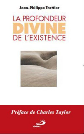 PROFONDEUR DIVINE DE L-EXISTENCE (LA) - JP TROTTIER - MEDIASPAUL