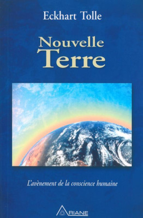 NOUVELLE TERRE - Eckhart Tolle - ARIANE