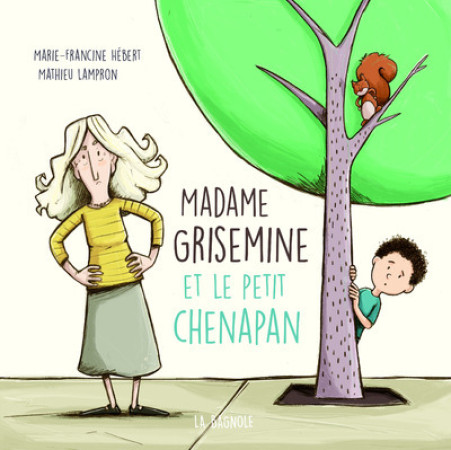 MADAME GRISEMINE ET LE PETIT CHENAPAN - Marie Francine Hébert - LA BAGNOLE