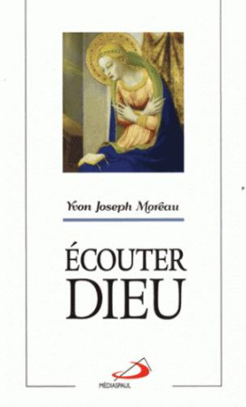 ECOUTER DIEU - MOREAU YJ - MÉDIASPAUL (CANADA)