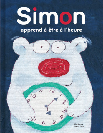 SIMON APPREND A ETRE A L-HEURE - Lisa Lucas - CRACKBOOM