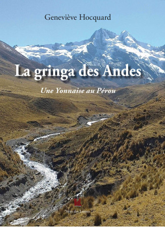 GRINGA DES ANDES (LA) - UNE YONNAISE AU PEROU - Geneviève Hocquard - VENT LETTRES