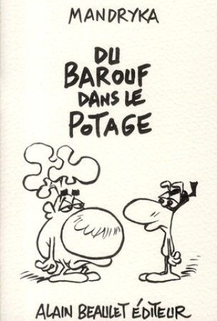 DU BAROUF DANS LE POTAGE - MANDRYKA - ELAH