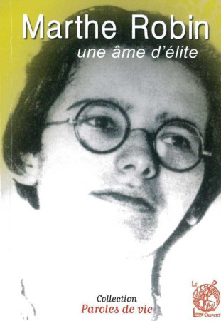 MARTHE ROBIN - UNE AME D-ELITE - Michel TIERNY - LIVRE OUVERT