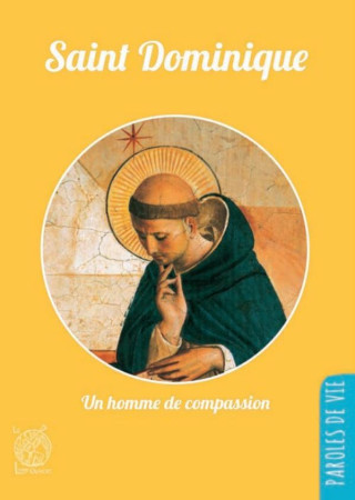 SAINT DOMINIQUE - UN HOMME DE COMPASSION -  St Dominique - LIVRE OUVERT