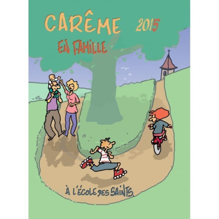 CAREME EN FAMILLE / 2015 / A L-ECOLE DES SAINTS -  Huot de Longchamp Max - PAROISSE FAMILL