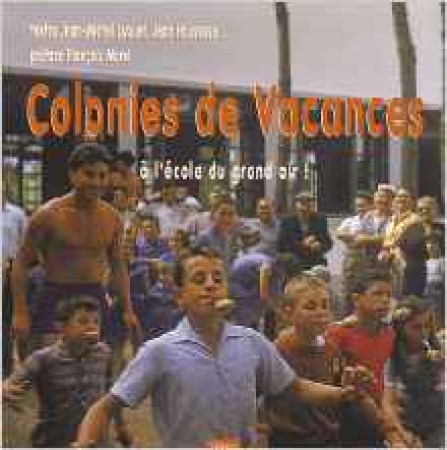 COLONIES DE VACANCES A L'ECOLE DU GRAND AIR -  LUQUET - ETRAVE