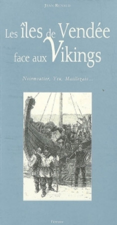 ILES DE VENDEE FACE AUX VIKINGS - Jean RENAUD - ETRAVE