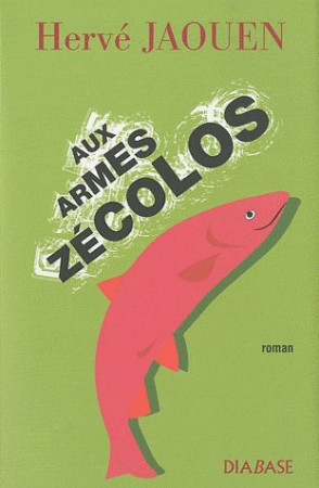 AUX ARMES ZECOLOS - JAOUEN HERVE - DIABASE