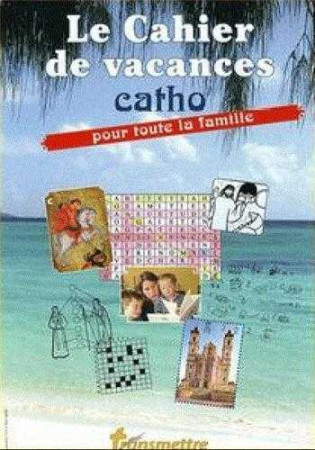 CAHIER DE VACANCES CATHO POUR TOUTE LA F AMILLE - COLLECTIF - COMMUNICATION