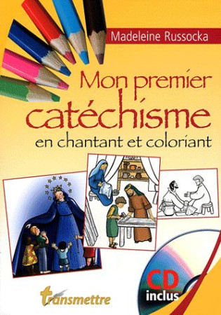 MON PREMIER CATECHISME - EN CHANTANT ET COL ORIANT - MADELEINE RUSSOCKA - COMMUNICATION