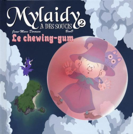 MYLAIDY A DES SOUCIS T.2 - LE CHEWING-GUM - J.M. DEROUEN/BENO - CHEMIN FAISANT