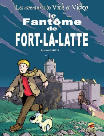 FANTOME DE FORT LA LATTE (LE) - BERTIN BRUNO - P TIT LOUIS