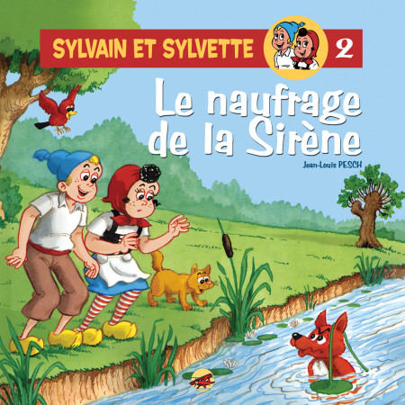 SYLVAIN ET SYLVETTE T.2 - LE NAUFRAGE DE LA SIRENE - Pesch Jean-Louis - P TIT LOUIS