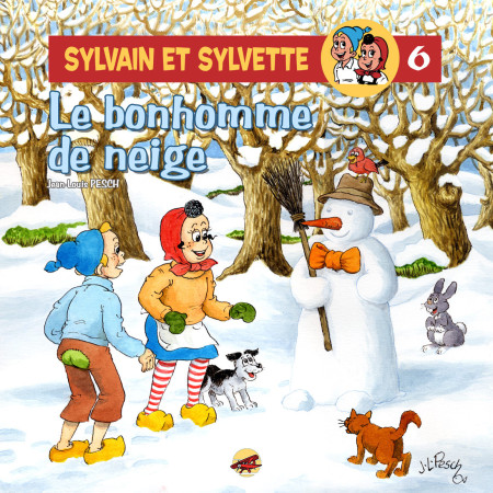 SYLVAIN ET SYLVETTE T.6 - UN DROLE DE BONHOMME DE NEIGE - Jean-Louis PESCH - P TIT LOUIS