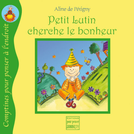 PETIT LUTIN CHERCHE LE BONHEUR -  De Pétigny Aline - POURPENSER