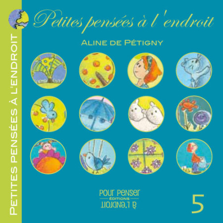 PETITES PENSEES A L-ENDROIT TOME 5 -  De Pétigny Aline - POURPENSER