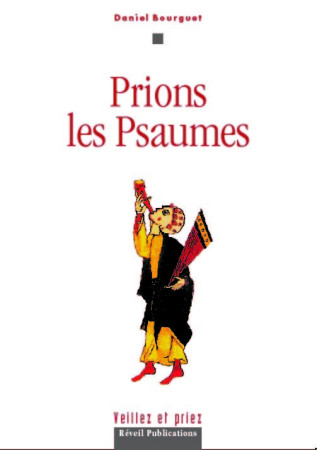 PRIONS LES PSAUMES - Daniel BOURGUET - OLIVETAN