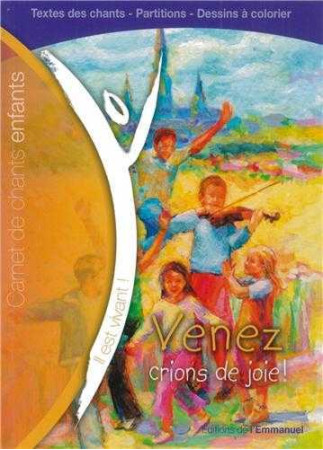 VENEZ, CRIONS DE JOIE ! - CARNET DE CHANTS POUR ENFANTS -  Collectif - EMMANUEL