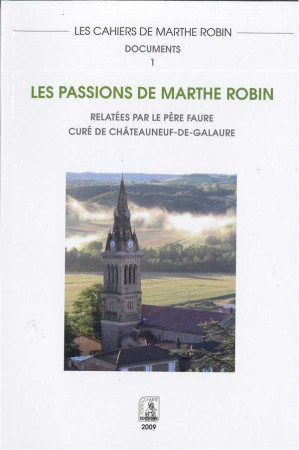 PASSIONS DE MARTHE ROBIN (LES) - Léon Faure - DANGLES