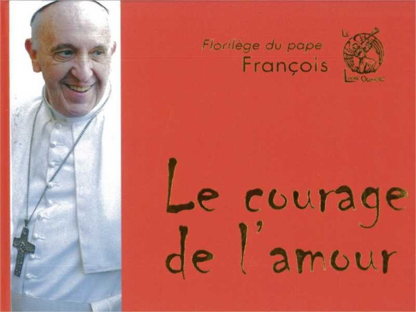 COURAGE DE L-AMOUR(LE) -  François - LIVRE OUVERT