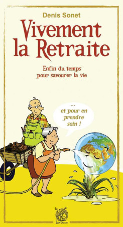 VIVEMENT LA RETRAITE ! - DENIS SONET - LIVRE OUVERT