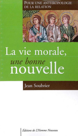 VIE MORALE, UNE BONNE NOUVELLE - Jean SOUBRIER - HOMME NOUVEAU