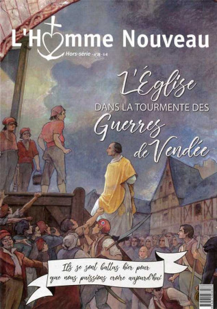 HORS SERIE N  28 - LES GUERRES DE VENDEE -  Collectif - HOMME NOUVEAU