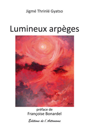 LUMINEUX ARPEGES -  JIGME THRINLE GYATSO - L ASTRONOME