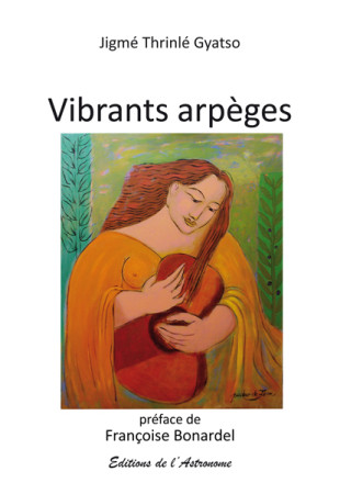 VIBRANTS ARPEGES -  JIGME THRINLE GYATSO - L ASTRONOME