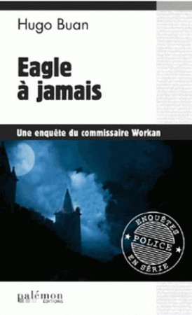 EAGLE A JAMAIS - BUAN HUGO - Ed. du Palémon