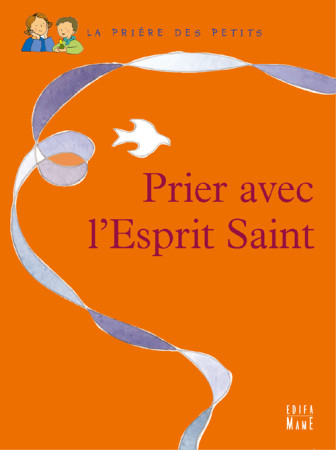 PRIER L'ESPRIT SAINT - LEVIVIER JULIETTE - MAME