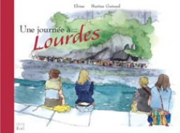 JOURNEE A LOURDES (UNE) - Martine Guénard - MAME