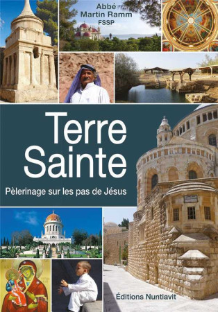 TERRE SAINTE PELERINAGES SUR LES PAS DE JESUS - Martin RAMM - NUNTIAVIT