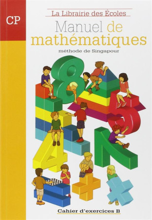 MANUEL DE MATHEMATIQUES CP EXERCICES B - XXX - ECOLES PARIS