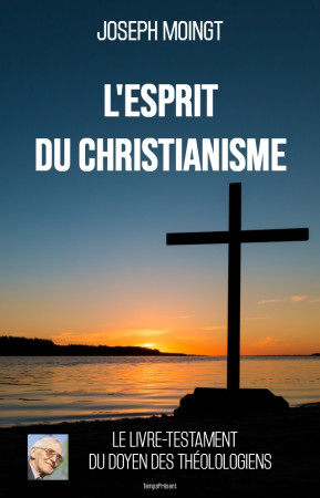 ESPRIT DU CHRISTIANISME (L-) - Joseph Moingt - TEMPS PRES