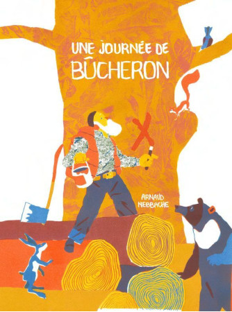 UNE JOURNEE DE BUCHERON - Arnaud Nebbache - KILOWATT