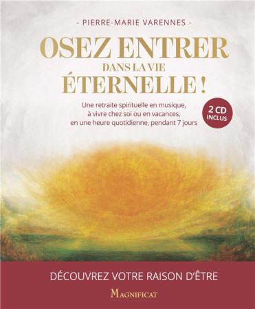 OSEZ ENTRER DANS LA VIE ETERNELLE ! - XXX - MAGNIFICAT