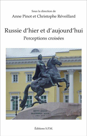 RUSSIE D'HIER ET D'AUJOURD'HUI / PERCEPTIONS CROISEES - PINOT A/REVEILLARD C - SPM